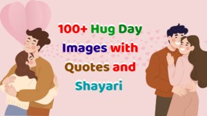 100+ Hug Day Images with Quotes and Shayari in Hindi